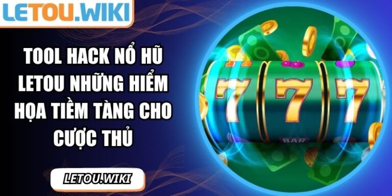 tool hack nổ hũ Letou